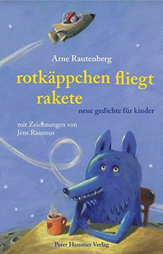 Arne Rautenberg - Rotkäppchen fliegt Rakete: Neue Gedichte für Kinder - Preis vom 12.10.2026 11:37:12 h