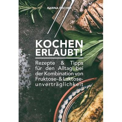 KOCHEN ERLAUBT!, Gebundene Ausgabe von Karina Fischer, Buchschmiede, 978-3-99084-910-1
