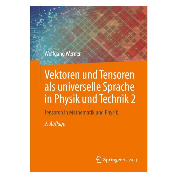 Springer Vektoren und Tensoren als universelle Sprache in Physik und Technik 2 (Deutsch, Wolfgang Werner, 2026) (64774939)