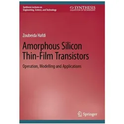 Amorphous Silicon Thin-Film Transistors, Fachbücher von Zoubeida Hafdi