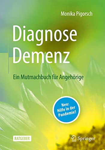 Monika Pigorsch - Diagnose Demenz: Ein Mutmachbuch für Angehörige: Ein Mutmachbuch Für Angehörige - Preis vom 11.10.2026 03:10:56 h