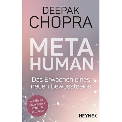 Metahuman - das Erwachen eines neuen Bewusstseins, Taschenbuch von Deepak Chopra, Heyne, 978-3-453-70451-0