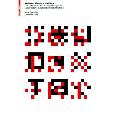 Design und künstliche Intelligenz, Taschenbuch von Marc Engenhart,Sebastian Löwe, Birkhäuser, 978-3-0356-2554-7
