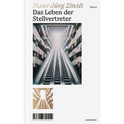 Das Leben der Stellvertreter, Gebundene Ausgabe von Hans Jürg Zinsli, Lector Books GmbH, 978-3-907709-31-3