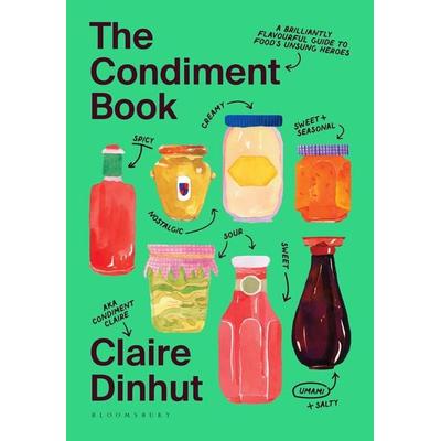 The Condiment Book, Gebundene Ausgabe von Claire Dinhut, Bloomsbury Academic, 978-1-5266-6978-0