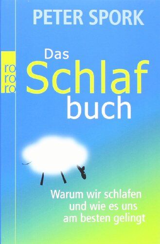 Peter Spork - Das Schlafbuch: Warum wir schlafen und wie es uns am besten gelingt - Preis vom 09.10.2026 07:28:09 h