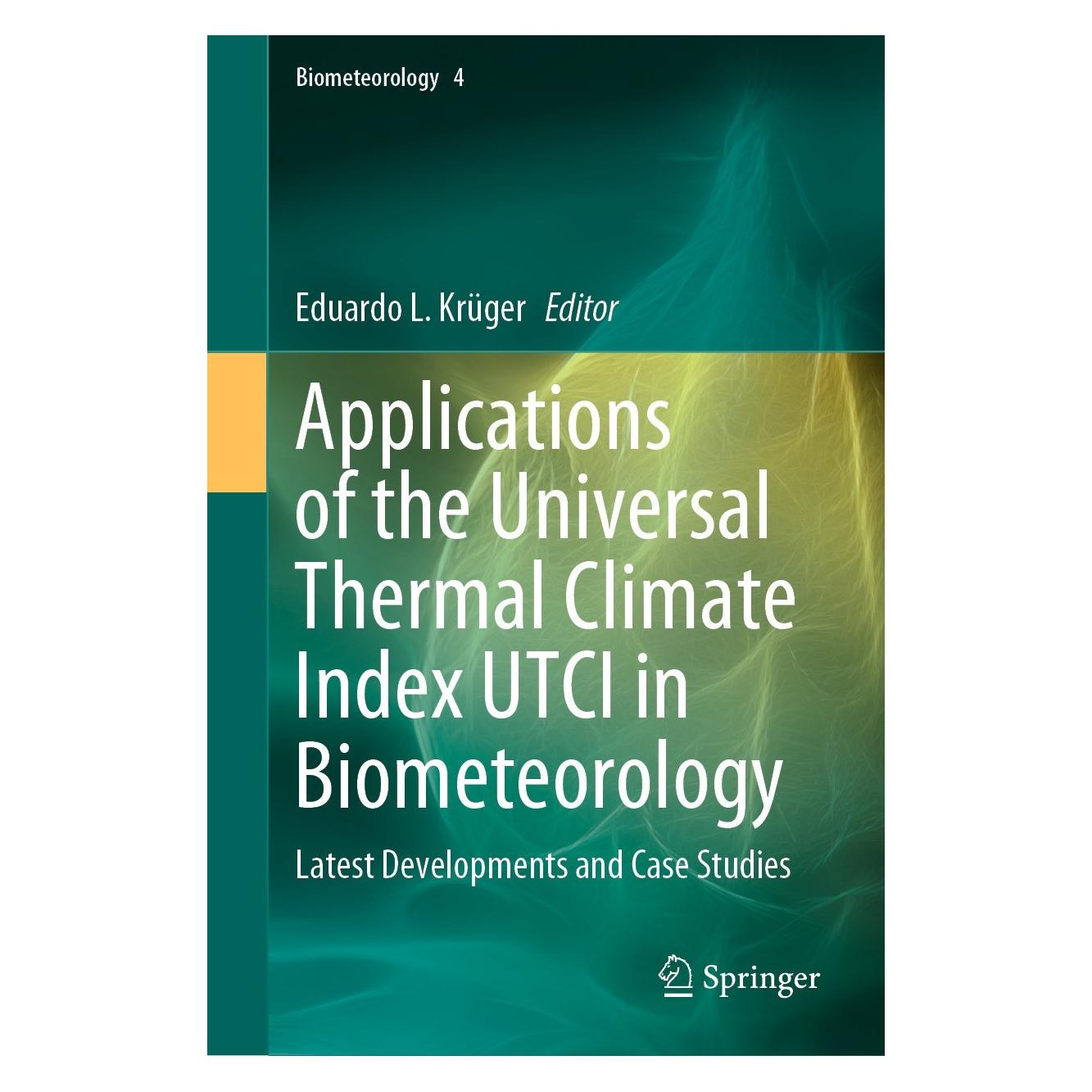 Springer Applications of the Universal Thermal Climate Index UTCI in Biometeorology (Englisch, Hardcover, Eduardo L. Krüger) (9783030767150)