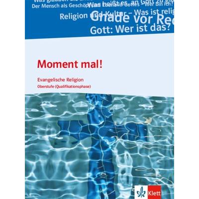 Moment mal! Oberstufe, Gebundene Ausgabe von , Klett Schulbuchverlag, 978-3-12-006791-7