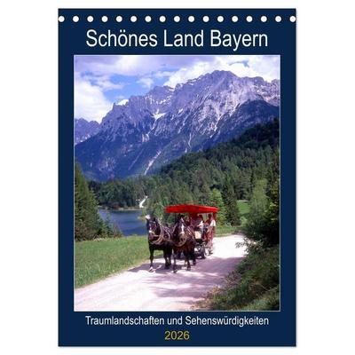 Schönes Land Bayern (Tischkalender 2026 DIN A5 hoch), CALVENDO Monatskalender