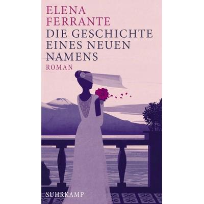 Die Geschichte eines neuen Namens / Neapolitanische Saga Bd.2, Gebundene Ausgabe von Elena Ferrante, Suhrkamp