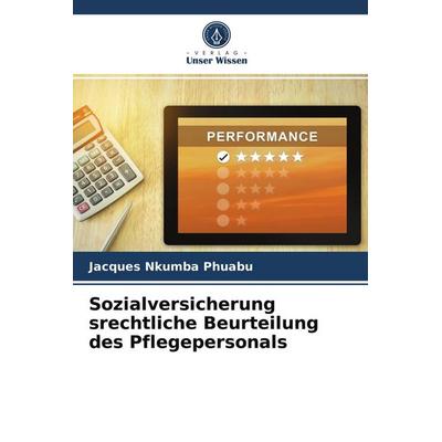 Sozialversicherung srechtliche Beurteilung des Pflegepersonals, Taschenbuch von Jacques Nkumba Phuabu, Verlag Unser Wissen, 978-620-3-98016-5