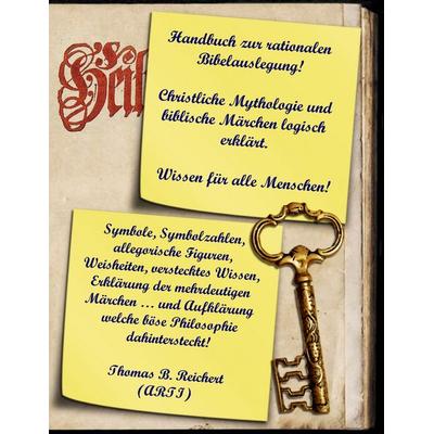 Handbuch zur rationalen Bibelauslegung! Christliche Mythologie und biblische Märchen logisch erklärt., Taschenbuch von Thomas B. Reichert, BoD – Books
