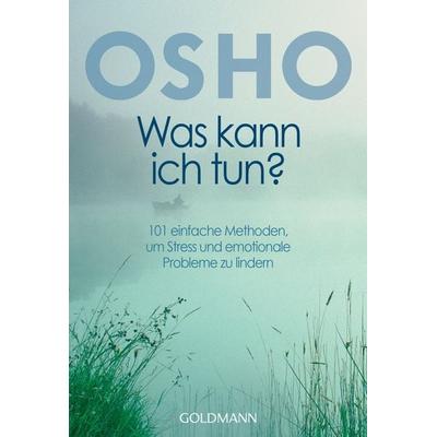 Was kann ich tun?, Taschenbuch von Osho, Goldmann
