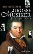 Dieter Kerner - Grosse Musiker: Leben und Leiden - Preis vom 09.10.2026 07:28:09 h