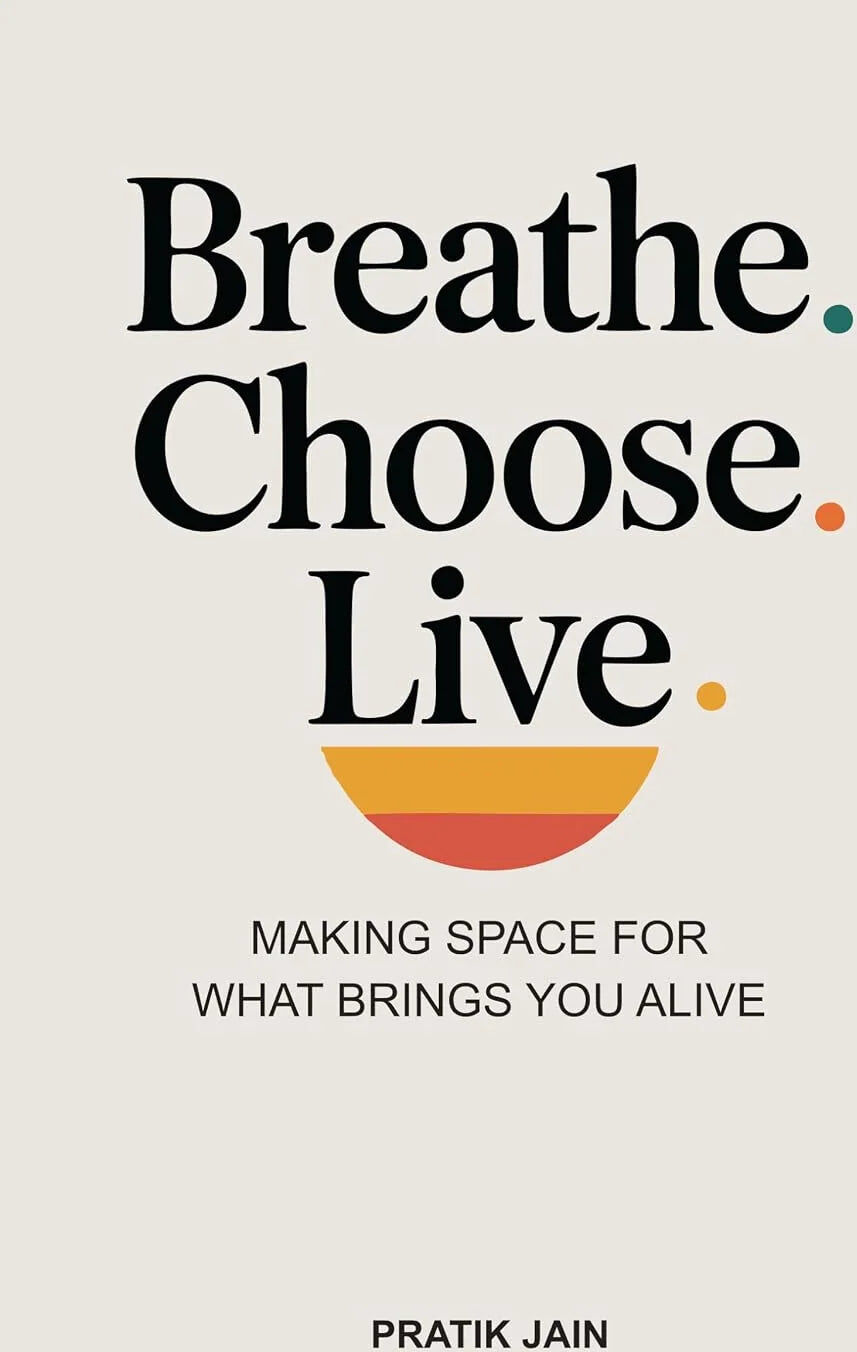 Breathe. Choose. Live. By Pratik Jain - Non Fiction - Paperback Book