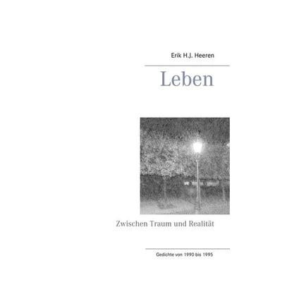 Leben, Gebundene Ausgabe von Erik H.J. Heeren, BoD – Books on Demand, 978-3-7528-7974-2