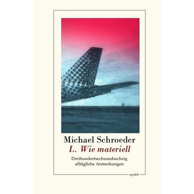 L. Wie materiell, Taschenbuch von Michael Schroeder, Epubli, 978-3-7502-0216-0