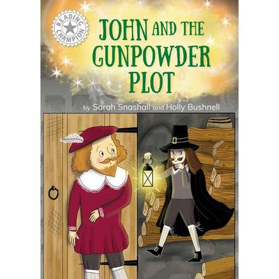 Reading Champion: John and the Gunpowder Plot, Gebundene Ausgabe von Sarah Snashall, Franklin Watts, 978-1-4451-8906-2