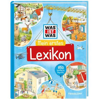 WAS IST WAS Mein erstes Lexikon, Gebundene Ausgabe von Sabine Schuck, Tessloff Verlag Ragnar Tessloff GmbH & Co. KG, 978-3-7886-2249-7