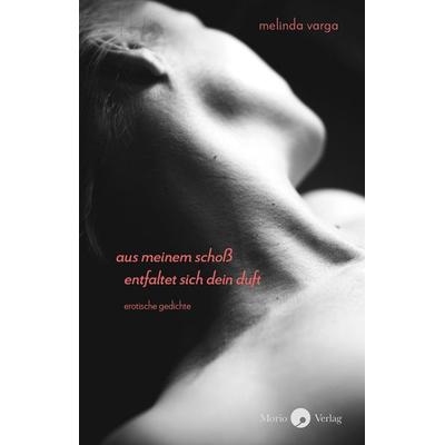 aus meinem schoß entfaltet sich dein duft, Gebundene Ausgabe von Melinda Varga, Morio, 978-3-949749-07-0