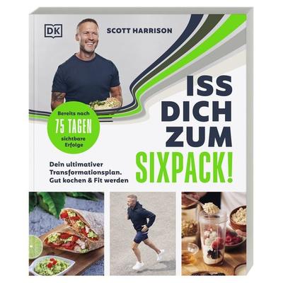 Iss dich zum Sixpack!, Taschenbuch von Scott Harrison, DK Verlag Dorling Kindersley, 978-3-8310-4963-9