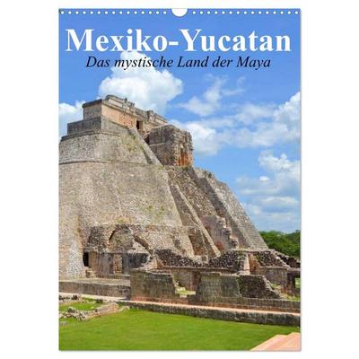Das mystische Land der Maya. Mexiko-Yucatan (Wandkalender 2026 DIN A3 hoch), CALVENDO Monatskalender