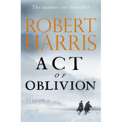 Harris, R: Act of Oblivion, Gebundene Ausgabe von Robert Harris, Bantam UK