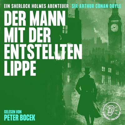 Der Mann mit der entstellten Lippe - Arthur Conan Doyle, Audio, 9783991749103