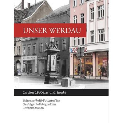 Unser Werdau, Gebundene Ausgabe von Jan Hennemann, BoD – Books on Demand, 978-3-7460-2551-3