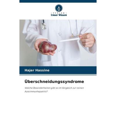 Überschneidungssyndrome, Taschenbuch von Hajer Hassine, Verlag Unser Wissen, 978-620-9-12835-6