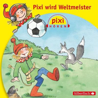 Pixi Hören: Pixi wird Weltmeister - Simone Nettingsmeier, Audio, 9783844910933