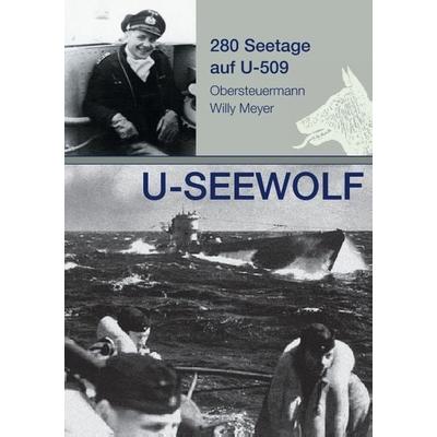 U-SEEWOLF, 280 Seetage auf U-509, Taschenbuch von Wolfgang Meyer, Tredition, 978-3-7323-3915-0