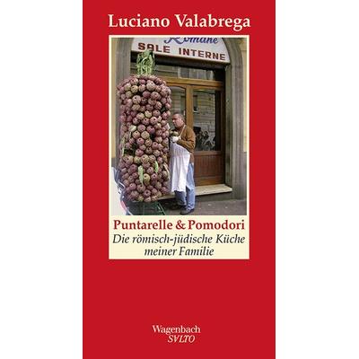 Puntarelle & Pomodori, Gebundene Ausgabe von Luciano Valabrega, Wagenbach, K, 978-3-8031-1313-9