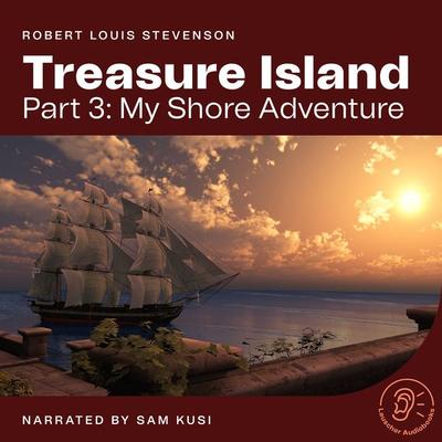 Treasure Island (Part 3: My Shore Adventure) - Robert Louis Stevenson, Audio, 9783991670469