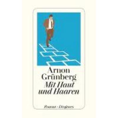 Mit Haut und Haaren, Gebundene Ausgabe von Arnon Grünberg, Diogenes Verlag AG