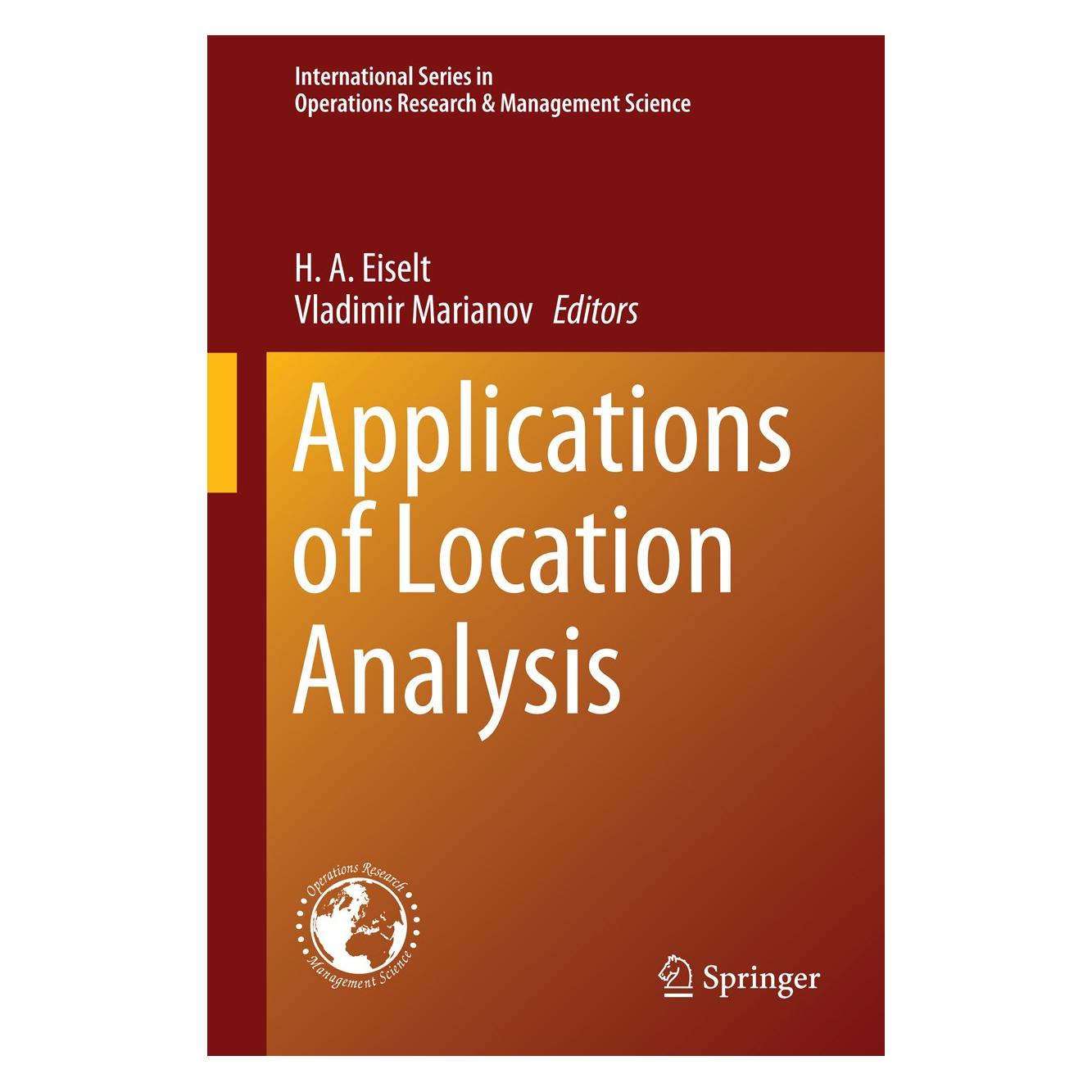 Springer Applications of Location Analysis (Englisch, Hardcover, H. A. Eiselt, Vladimir Marianov) (9783319202815)