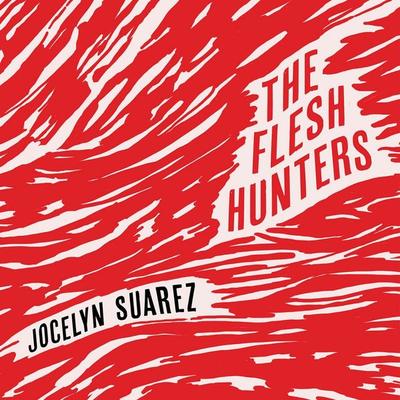 The Flesh Hunters - Jocelyn Suarez, Audio, 9789152164426