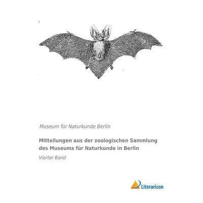 Mitteilungen aus der zoologischen Sammlung des Museums für Naturkunde in Berlin, Taschenbuch von , Literaricon, 978-3-95697-920-0