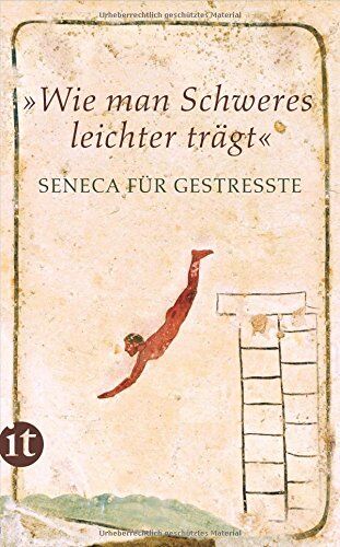 Seneca - »Wie man Schweres leichter trägt«: Seneca für Gestreßte (insel taschenbuch) - Preis vom 11.10.2026 03:10:56 h