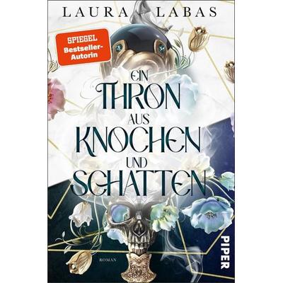 Ein Thron aus Knochen und Schatten, Taschenbuch von Laura Labas, Piper Taschenbuch, 978-3-492-50808-7
