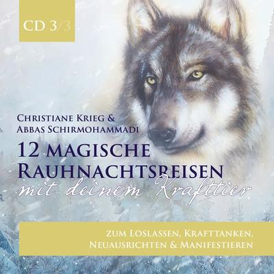 12 magische Rauhnachtsreisen mit deinem Krafttier -CD 3- - Christiane Krieg,Abbas Schirmohammadi, CD, 9783956319266