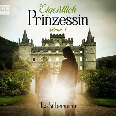 Eigentlich Prinzessin - Ilka Silbermann, Audio, 9783987472091