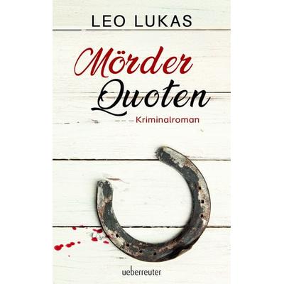 Mörder Quoten, Taschenbuch von Leo Lukas, Carl Ueberreuter Verlag, 978-3-8000-9002-0