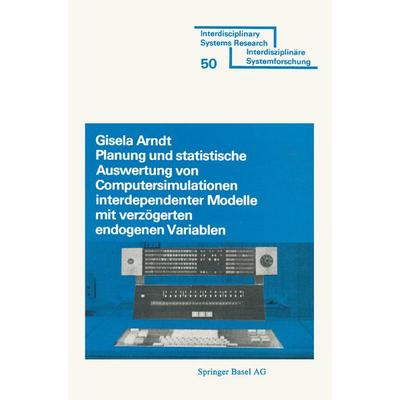 Planung und Stastistische Auswertung von Computersimulationen interdependenter Modelle mit verzögerten endogenen Variablen, Taschenbuch von ARNDT,