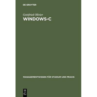 Windows-C, Gebundene Ausgabe von Gottfried Olivier, De Gruyter Oldenbourg, 978-3-486-24719-0