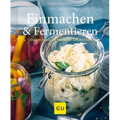 Einmachen & Fermentieren, Gebundene Ausgabe von Petra Casparek, Gräfe und Unzer Verlag GmbH, 978-3-8338-5650-1
