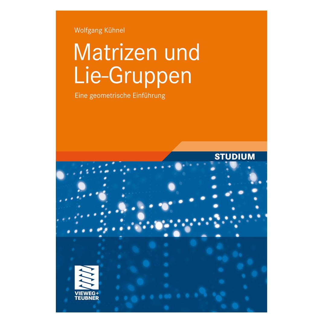 Vieweg & Teubner Matrizen und Lie-Gruppen (Deutsch, Softcover, Wolfgang Kühnel) (7448475)