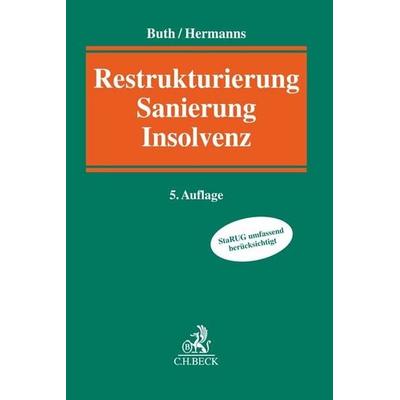 Restrukturierung, Sanierung, Insolvenz, Gebundene Ausgabe von , C.H. Beck, 978-3-406-74495-2