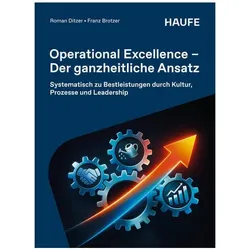 Operational Excellence - Der ganzheitliche Ansatz, Fachbücher von Roman Ditzer, Franz Brotzer