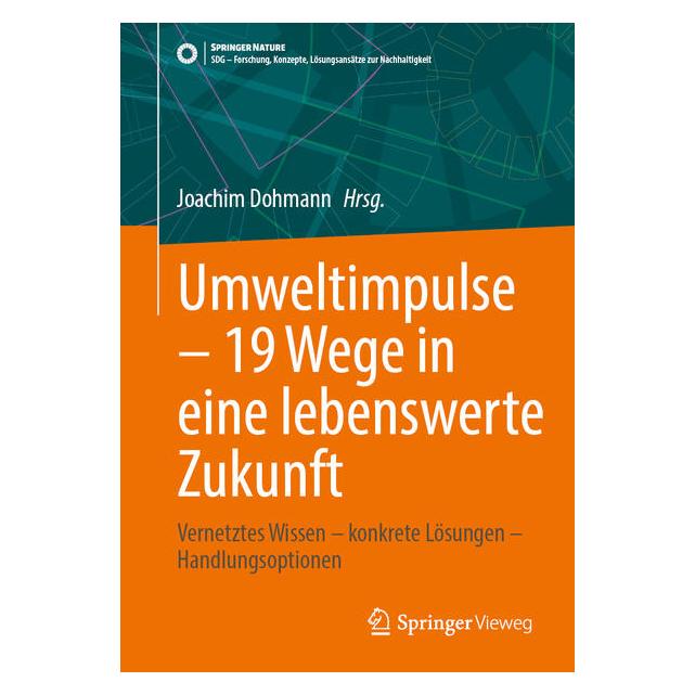 Springer Umweltimpulse - 19 Wege in eine lebenswerte Zukunft (Deutsch, Softcover, Joachim Dohmann) (61566526)
